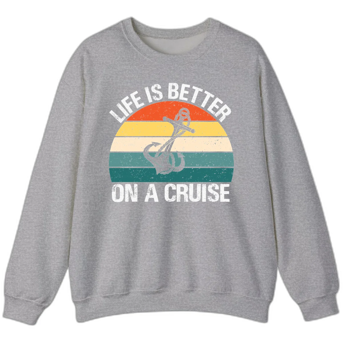 Life Is Better On A Cruise Sweatshirt in Sport Grey