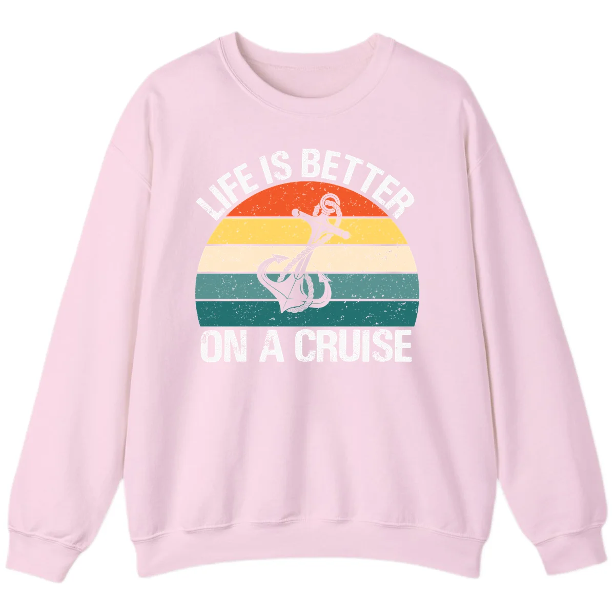 Life Is Better On A Cruise Sweatshirt in Light Pink