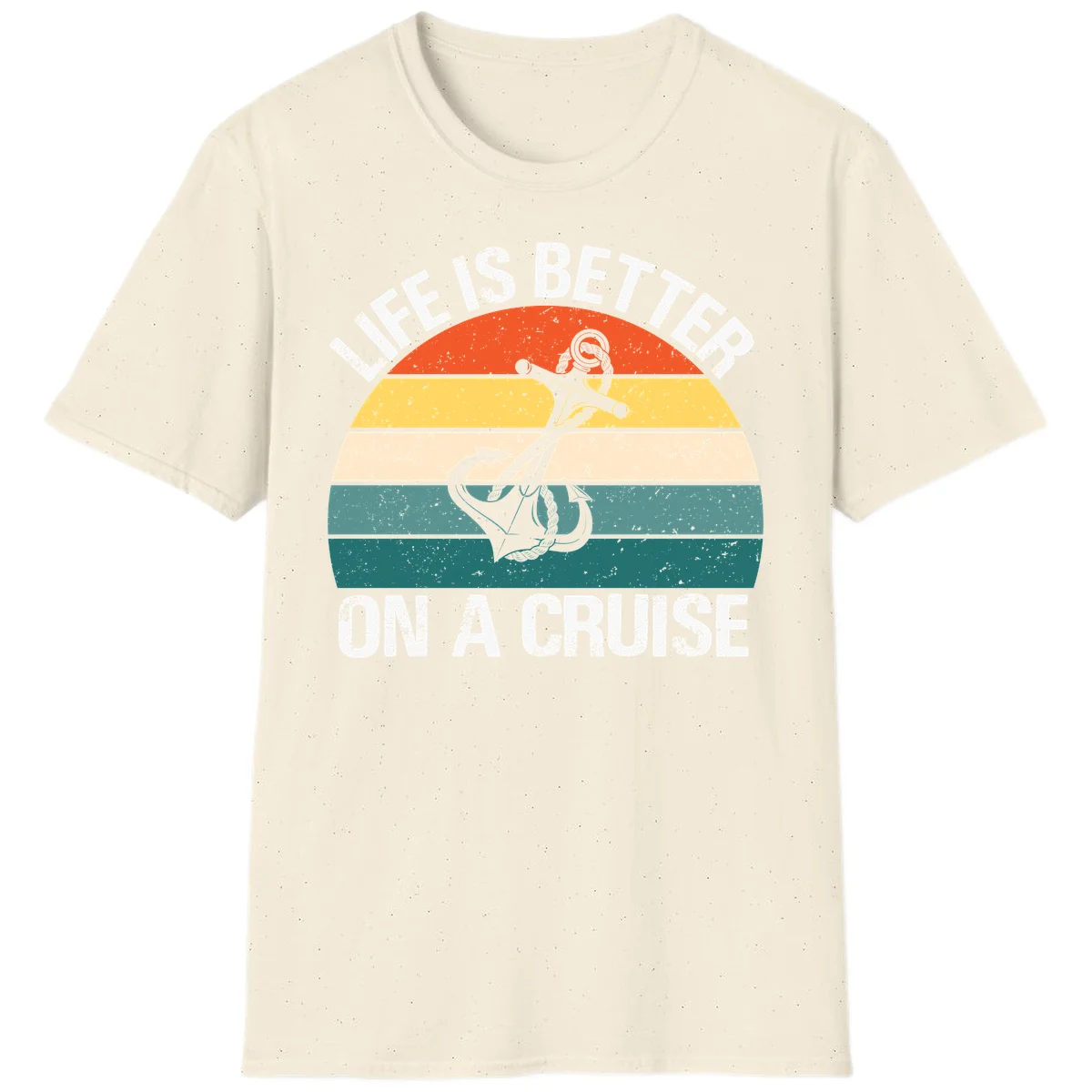 Life Is Better On A Cruise T-Shirt in Natural