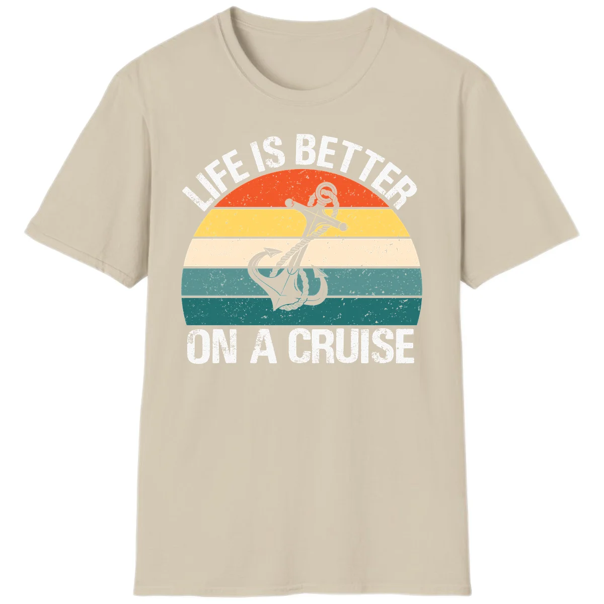 Life Is Better On A Cruise T-Shirt in Sand