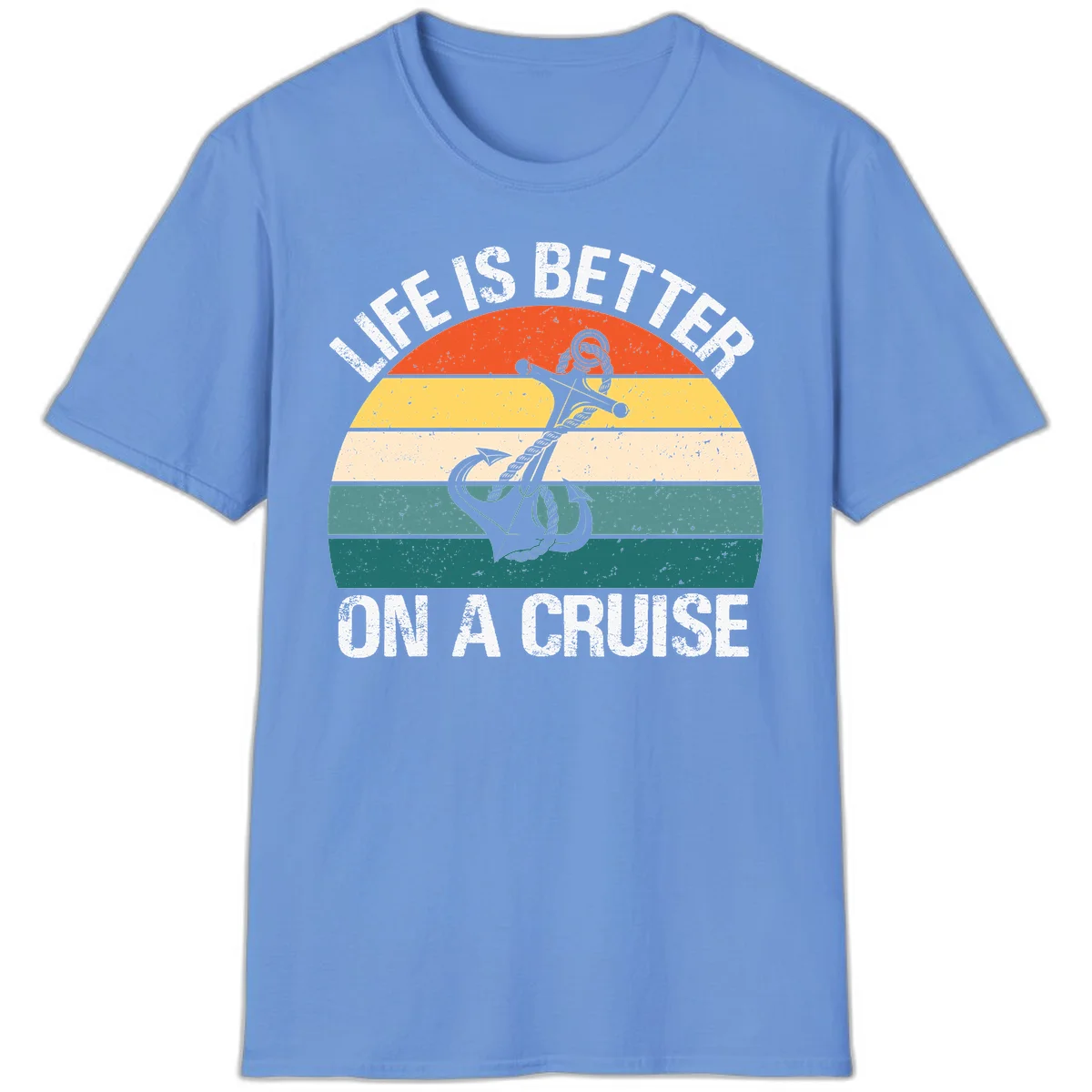 Life Is Better On A Cruise T-Shirt in Carolina Blue
