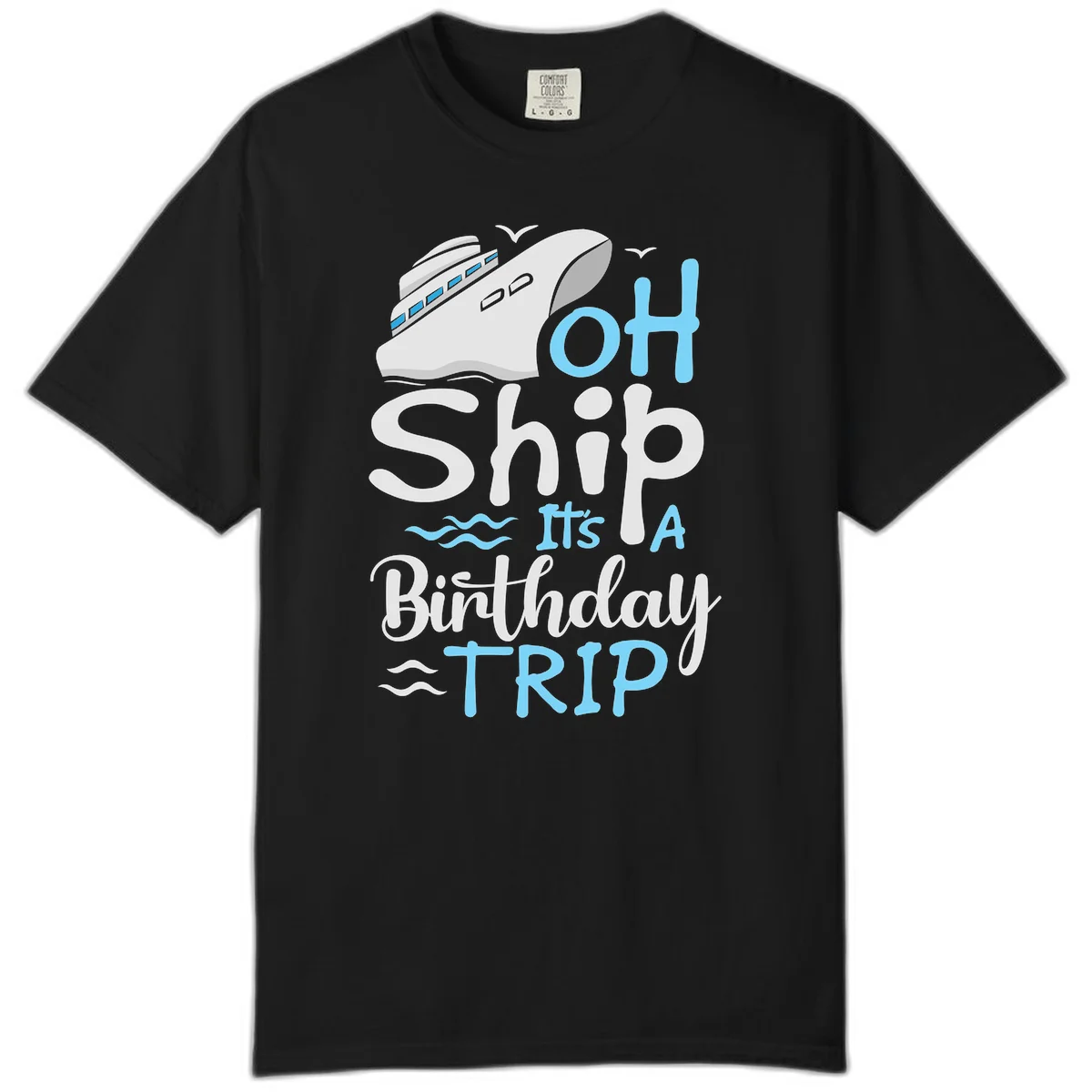 Oh Ship It's A Birthday Trip Comfort Color in Black