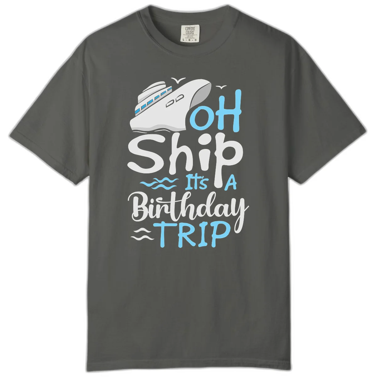 Oh Ship It's A Birthday Trip Comfort Color in Pepper