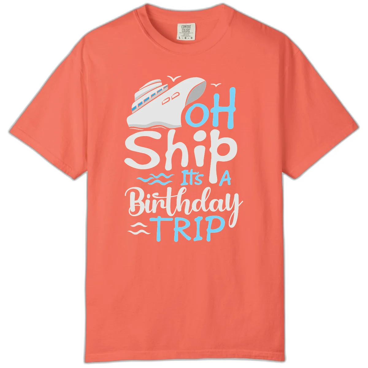 Oh Ship It's A Birthday Trip Comfort Color in Bright Salmon