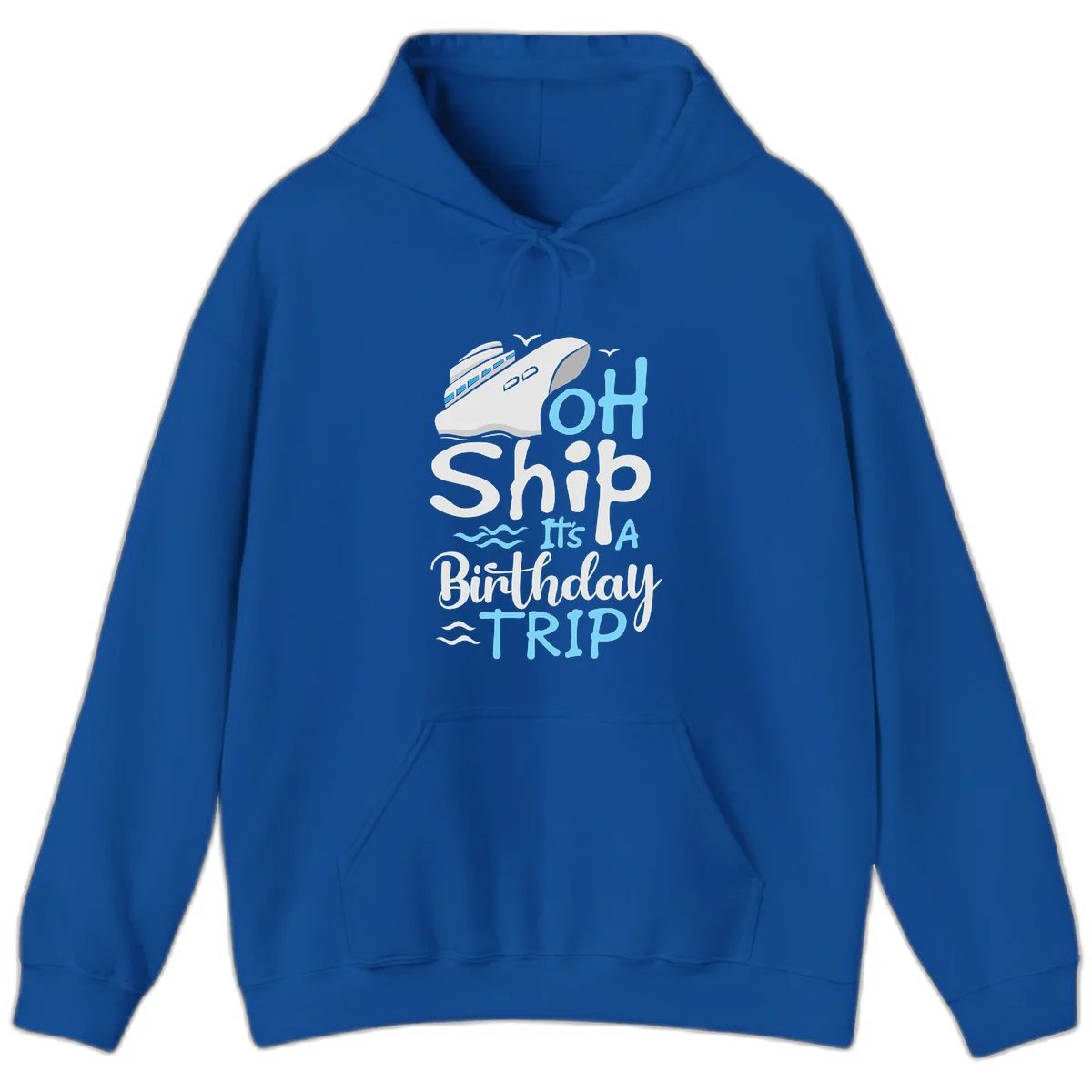 Oh Ship It's A Birthday Trip Hoodie in Royal