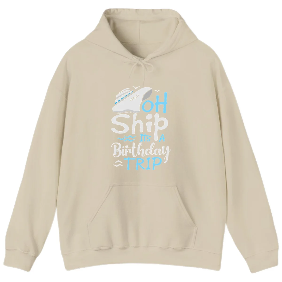 Oh Ship It's A Birthday Trip Hoodie in Sand