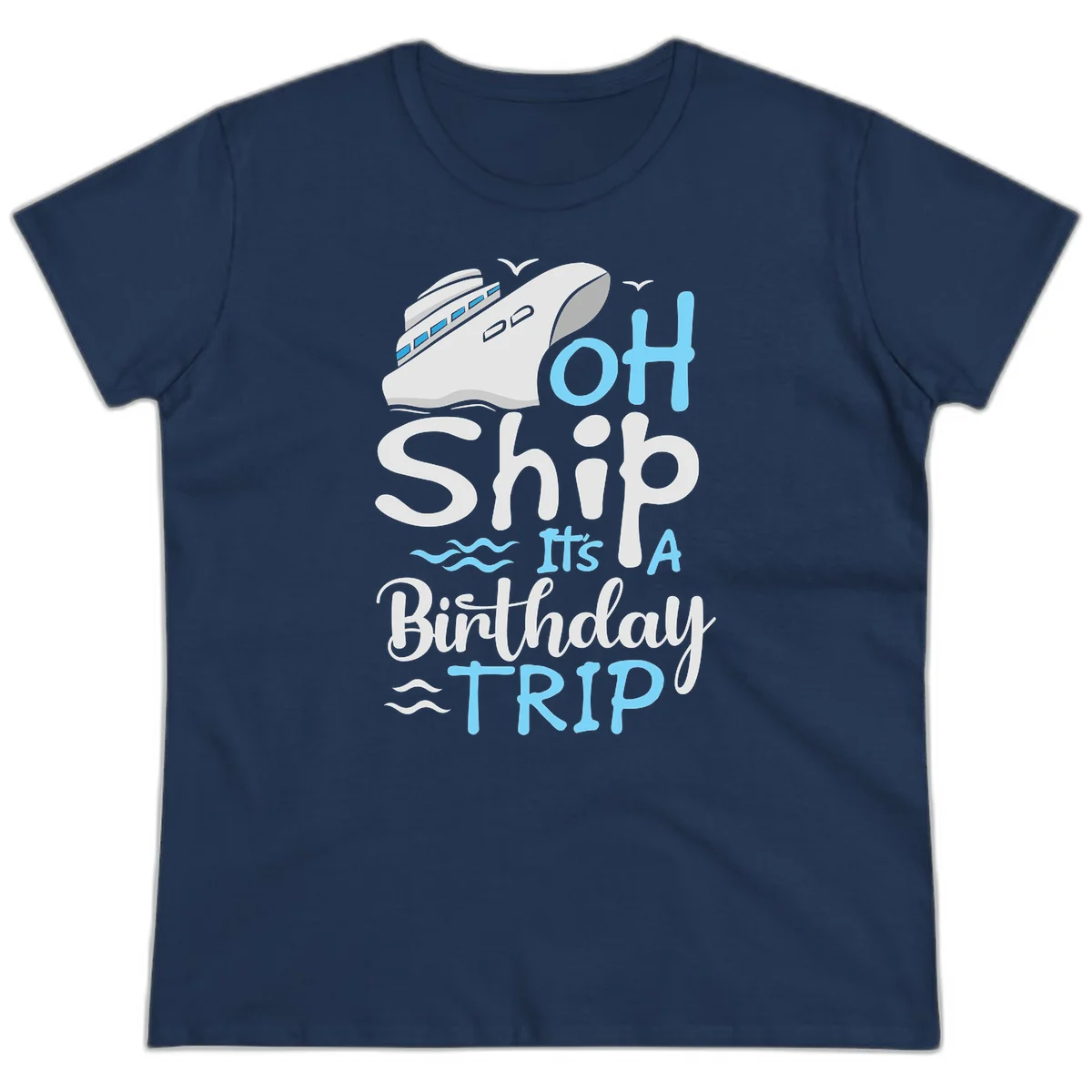 Oh Ship It's A Birthday Trip Ladies Tee in Navy