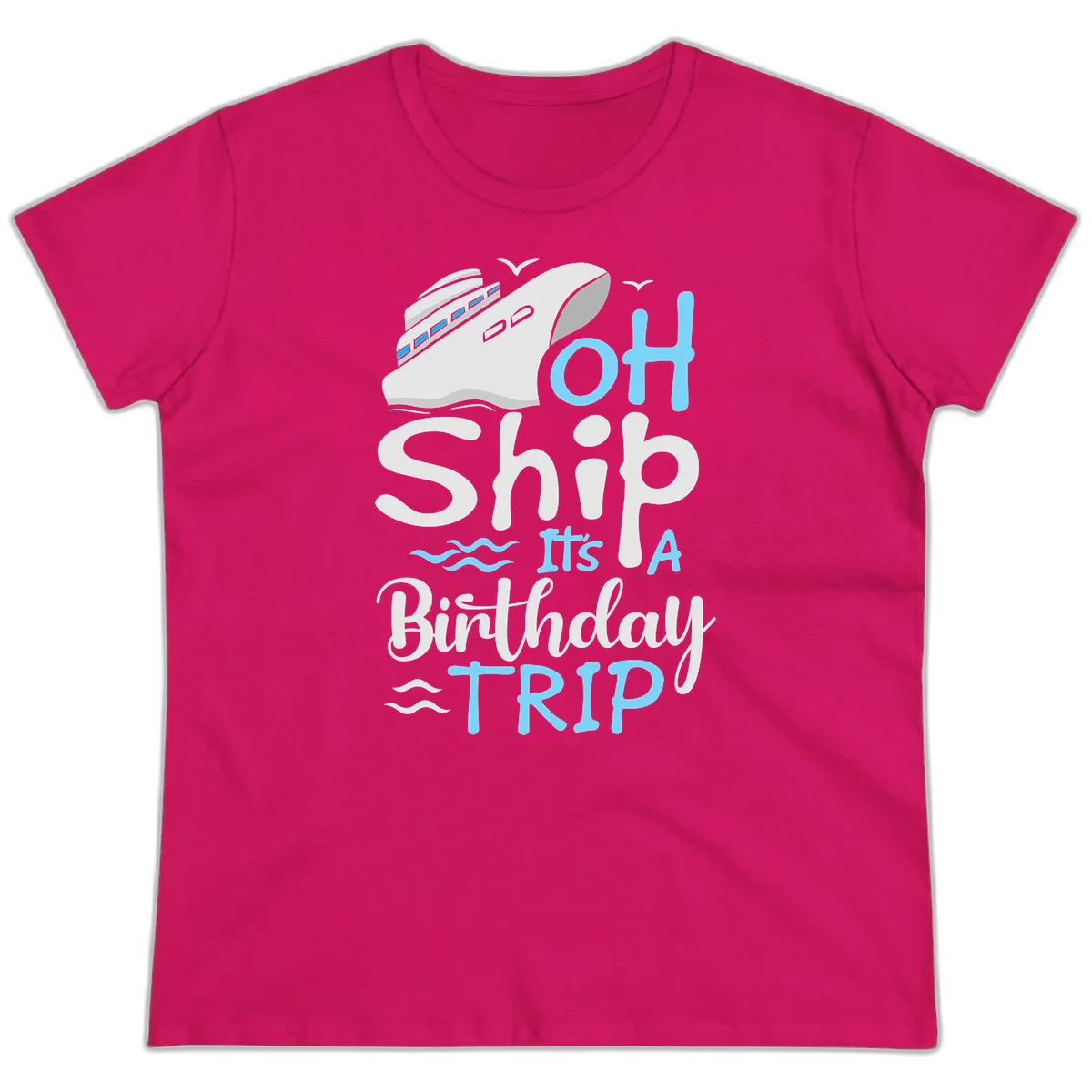 Oh Ship It's A Birthday Trip Ladies Tee in Heliconia