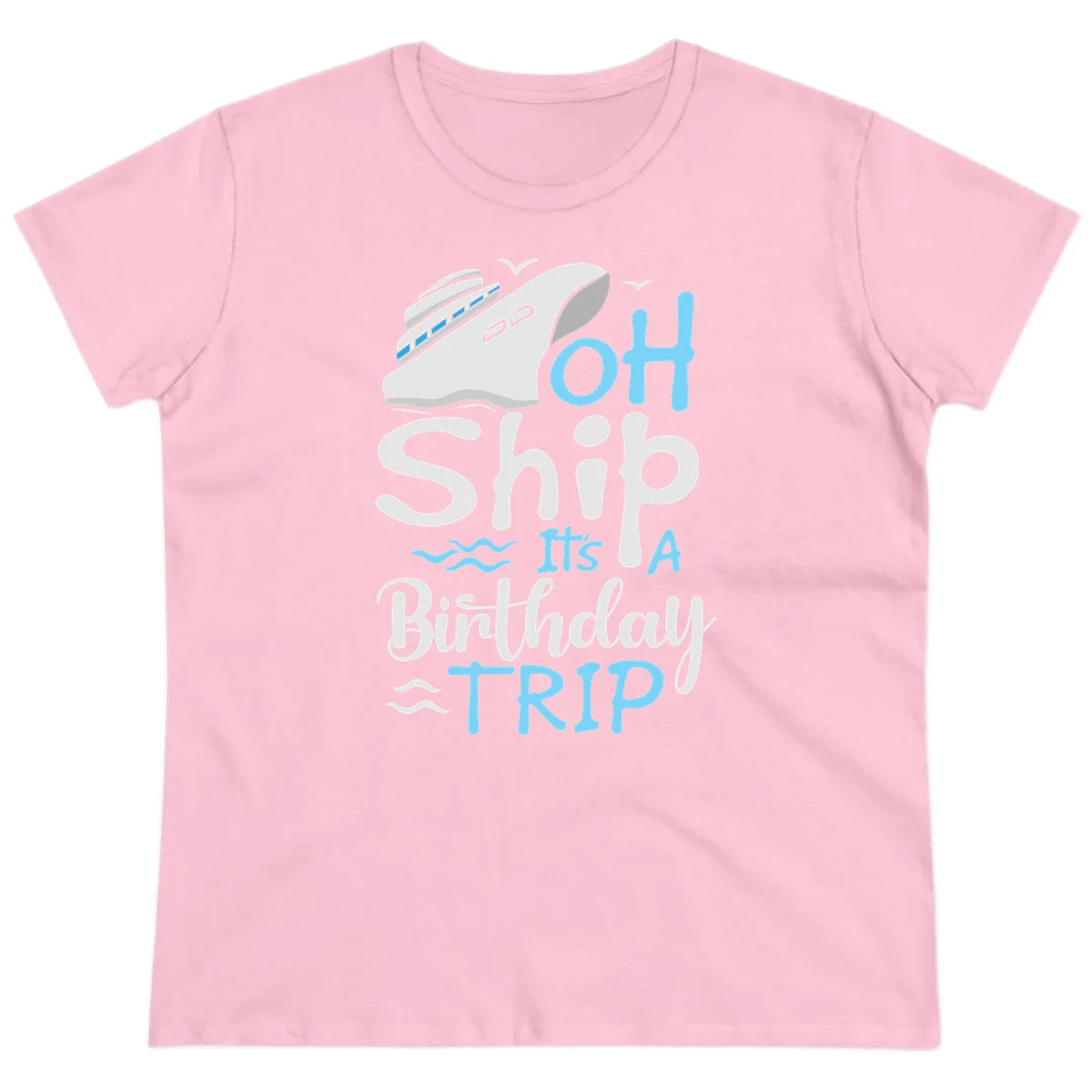 Oh Ship It's A Birthday Trip Ladies Tee in Light Pink