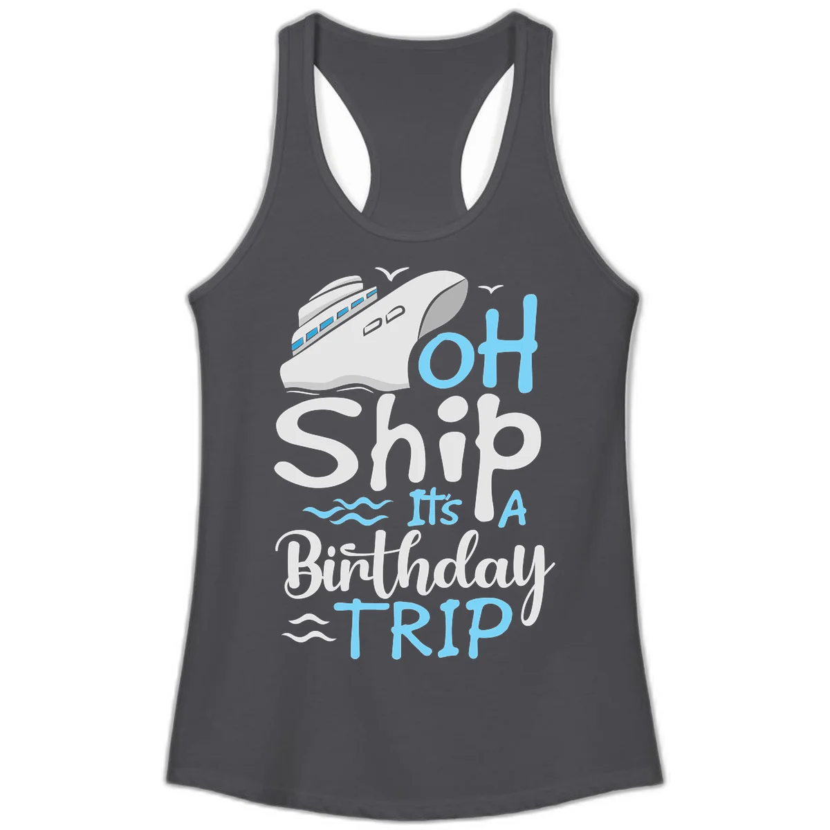 Oh Ship It's A Birthday Trip Ladies Tank in Solid Dark Gray