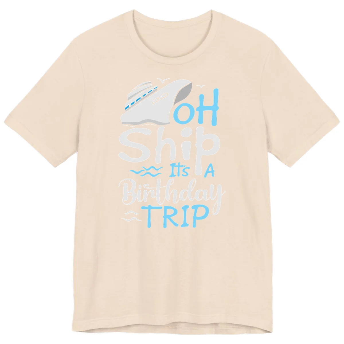 Oh Ship It's A Birthday Trip Premium T-Shirt in Soft Cream