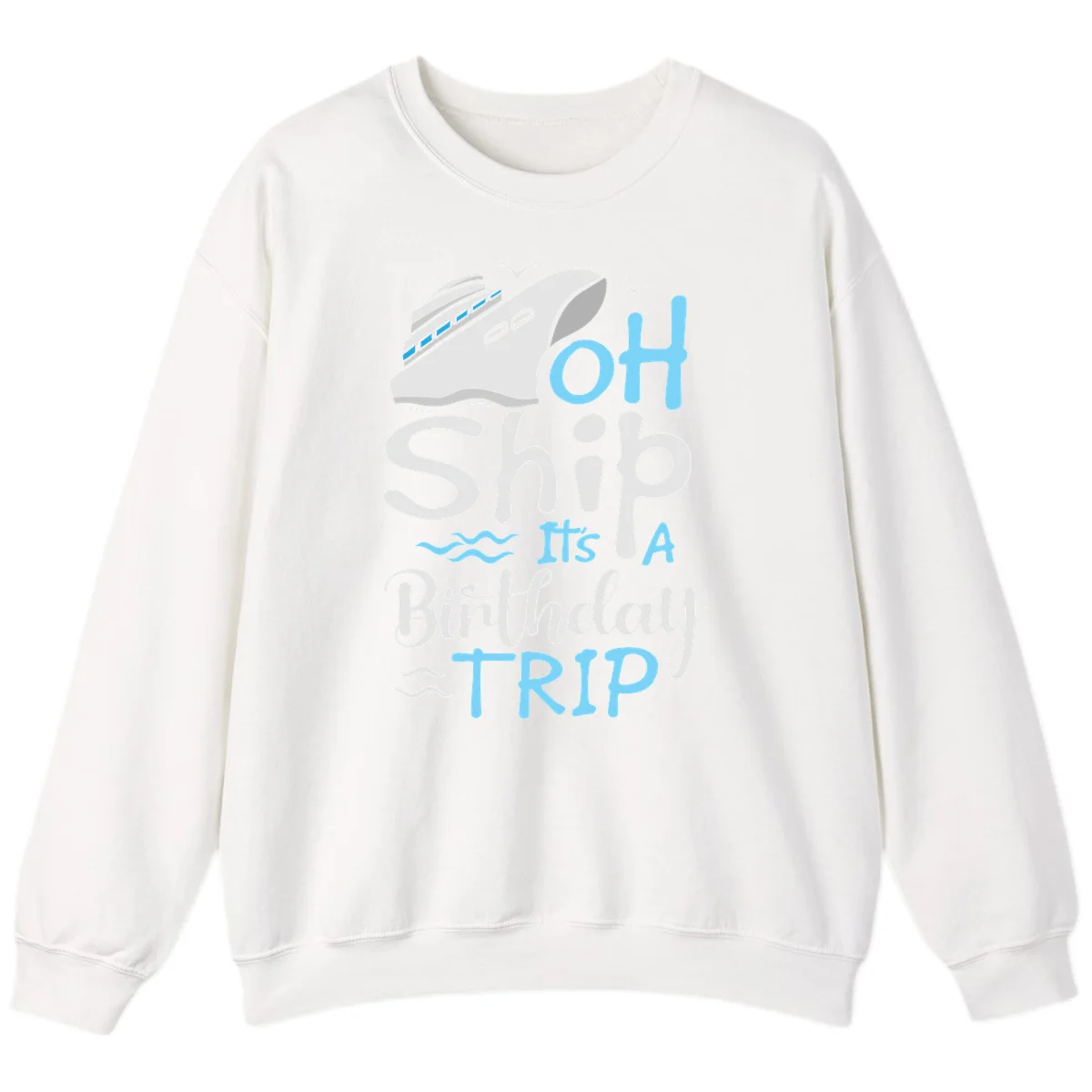 Oh Ship It's A Birthday Trip Sweatshirt in White