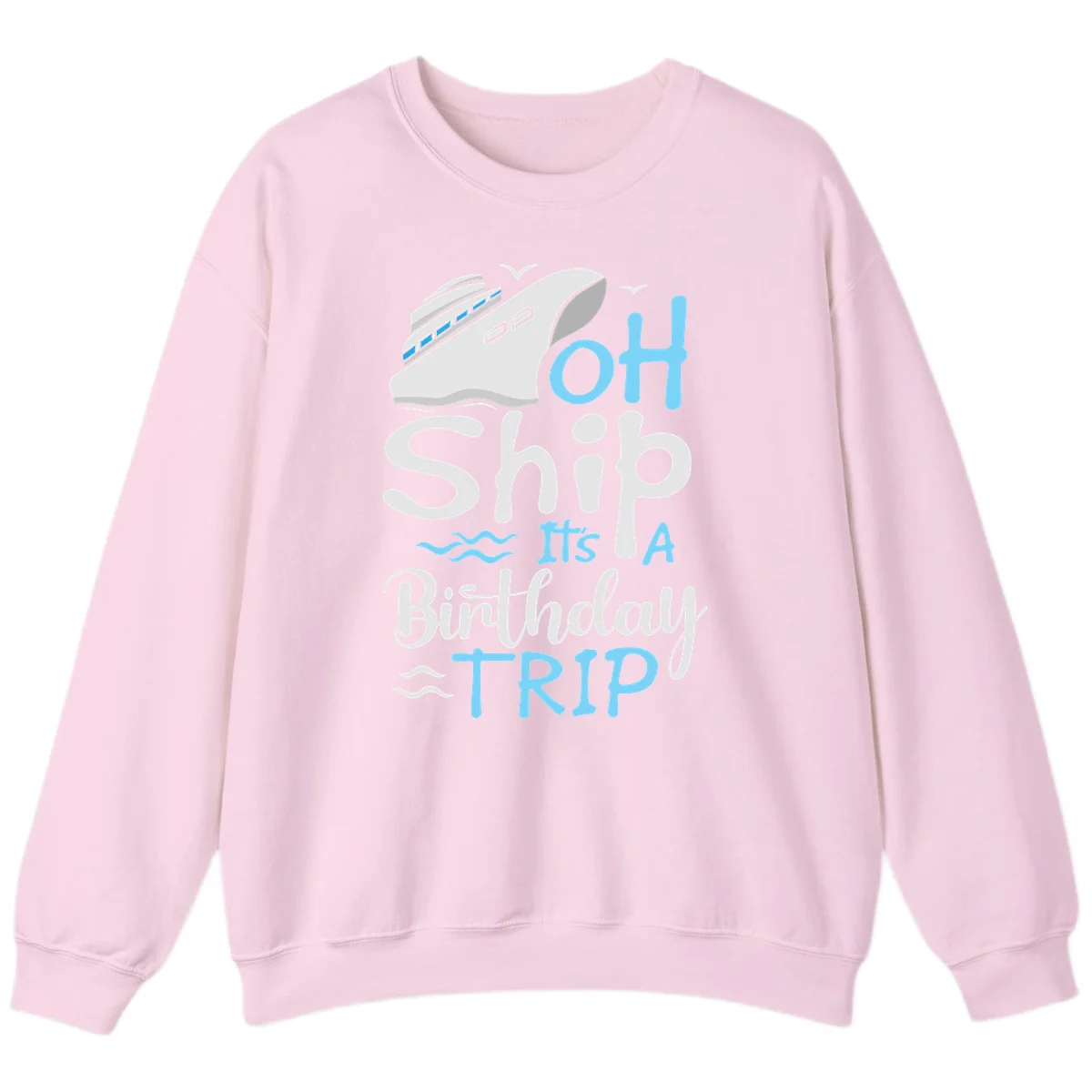 Oh Ship It's A Birthday Trip Sweatshirt in Light Pink