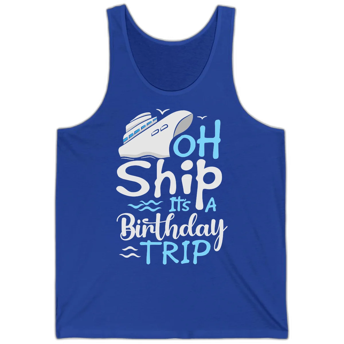Oh Ship It's A Birthday Trip Tank in True Royal