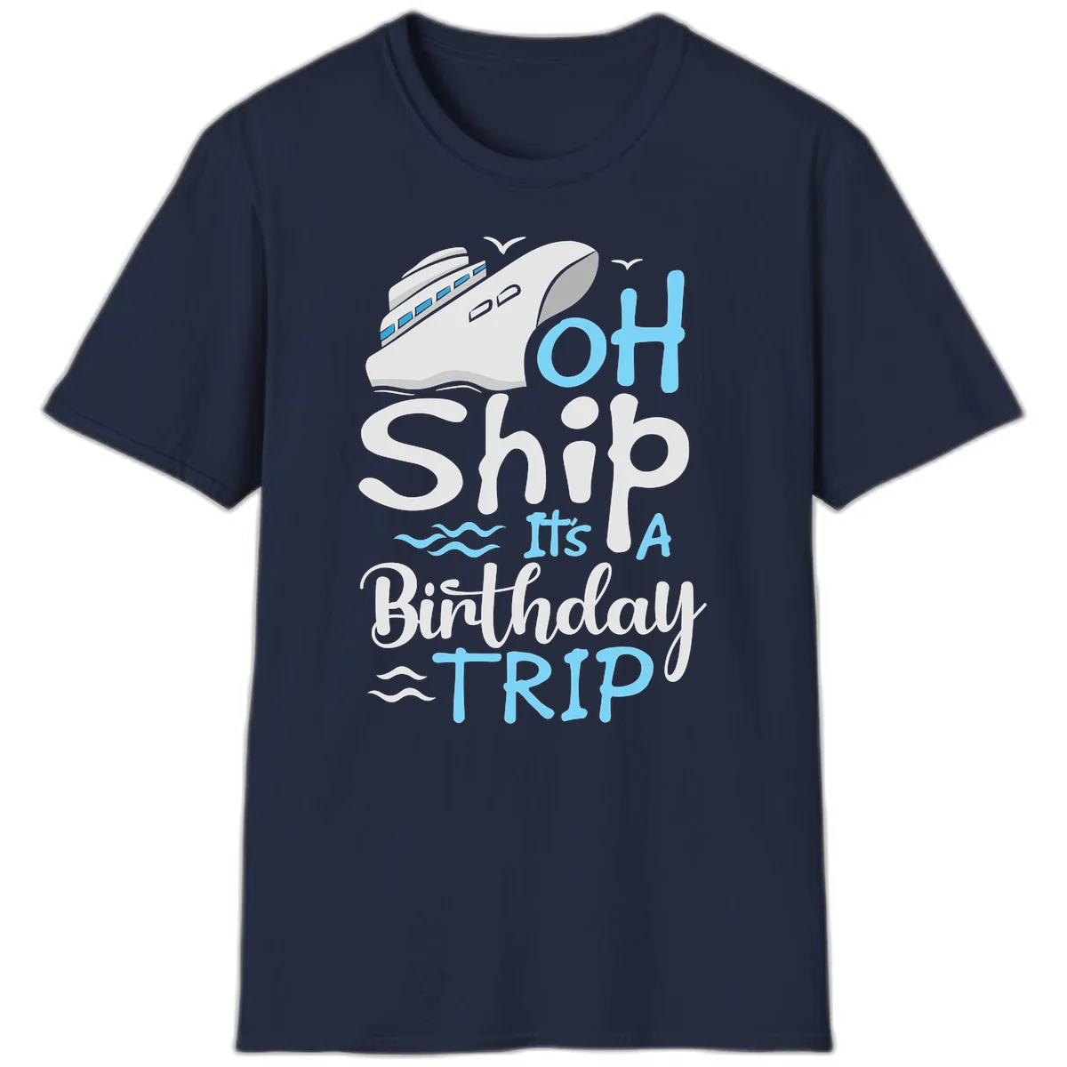 Oh Ship It's A Birthday Trip T-Shirt in Navy