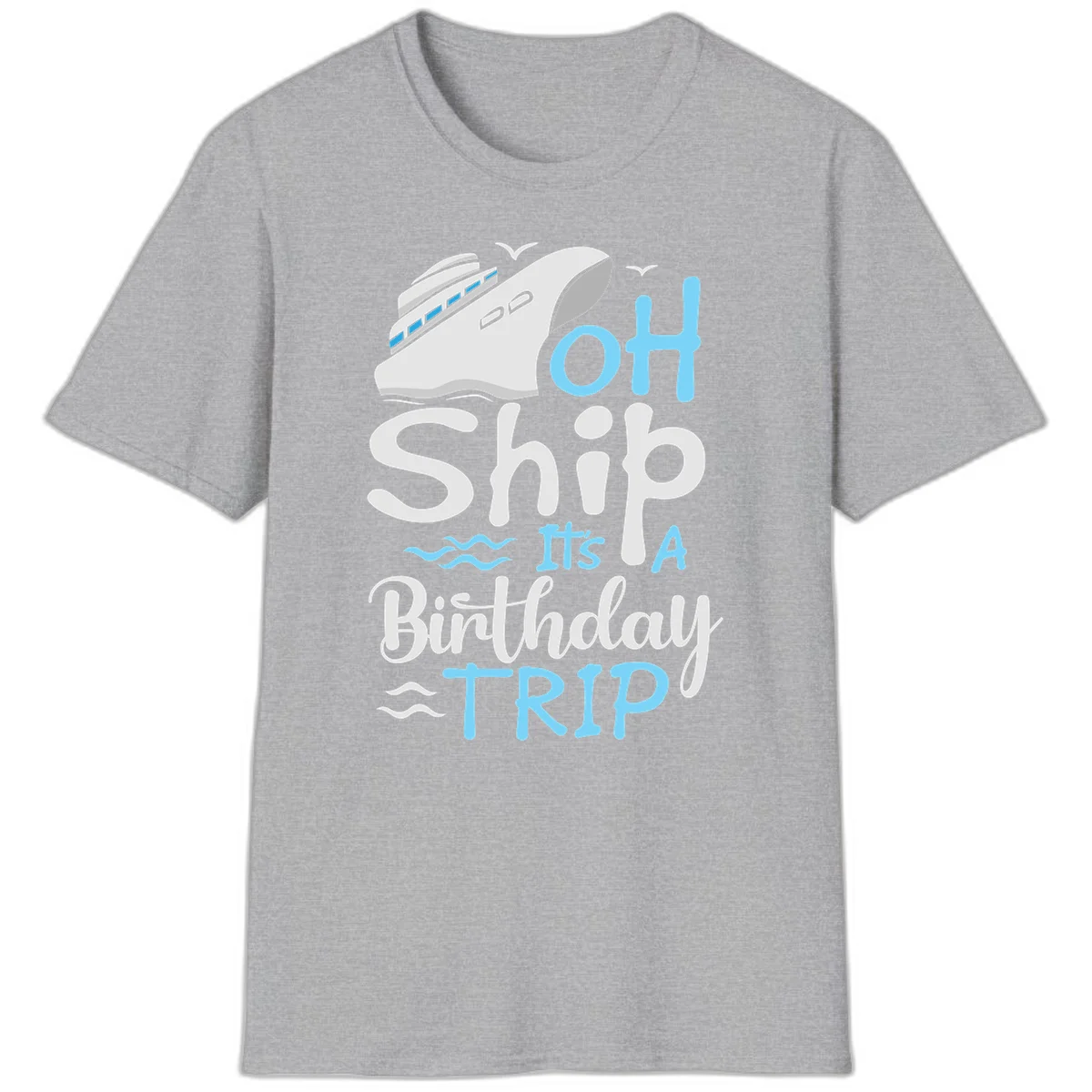 Oh Ship It's A Birthday Trip T-Shirt in Sport Grey