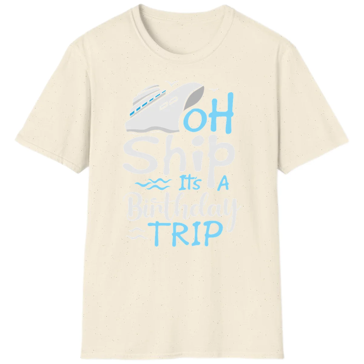 Oh Ship It's A Birthday Trip T-Shirt in Natural