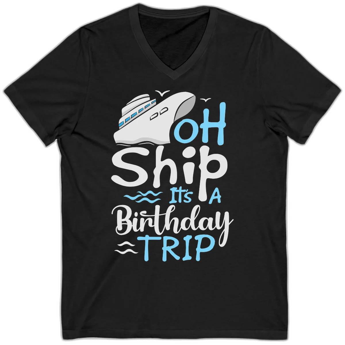 Oh Ship It's A Birthday Trip V-Neck in Black