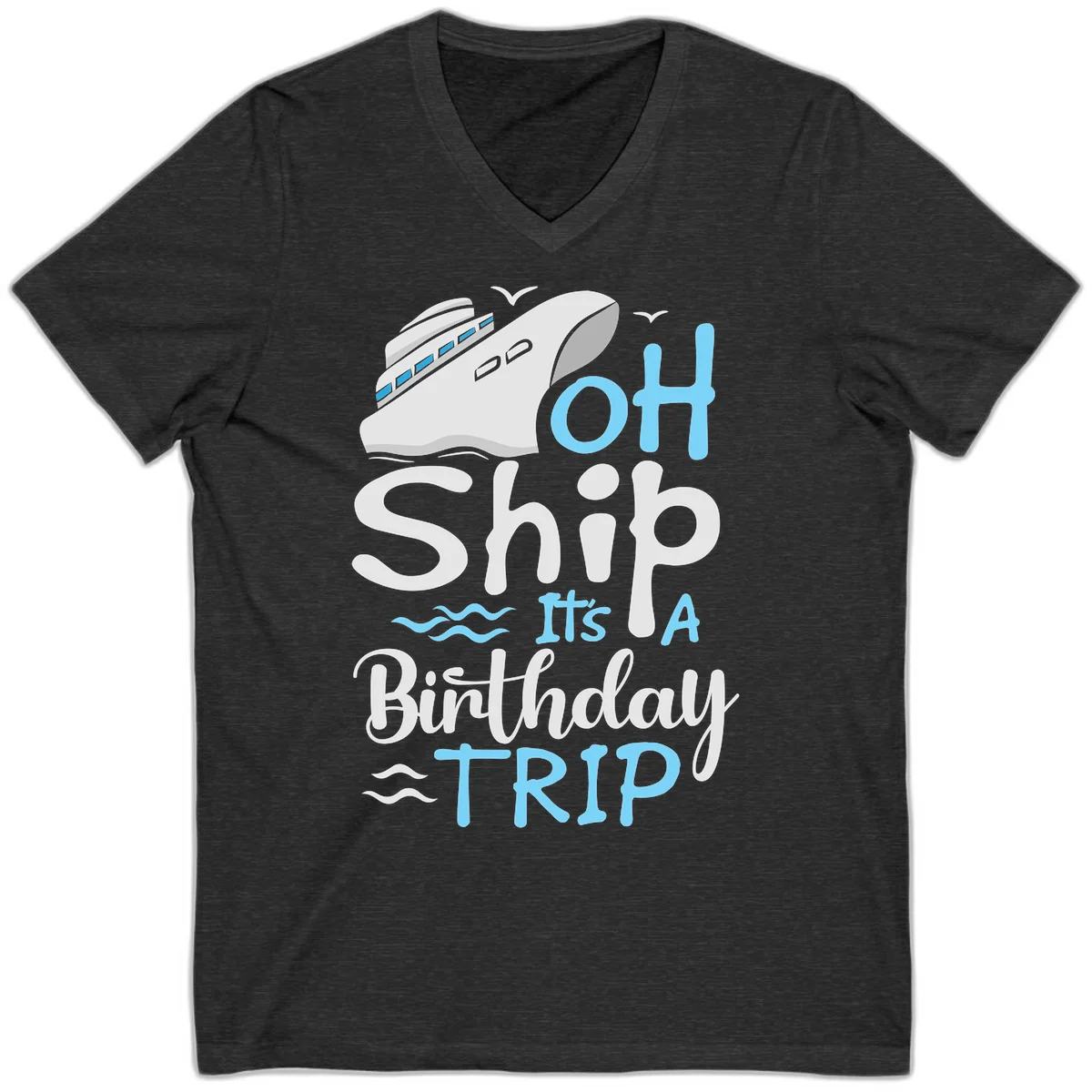 Oh Ship It's A Birthday Trip V-Neck in Dark Grey Heather