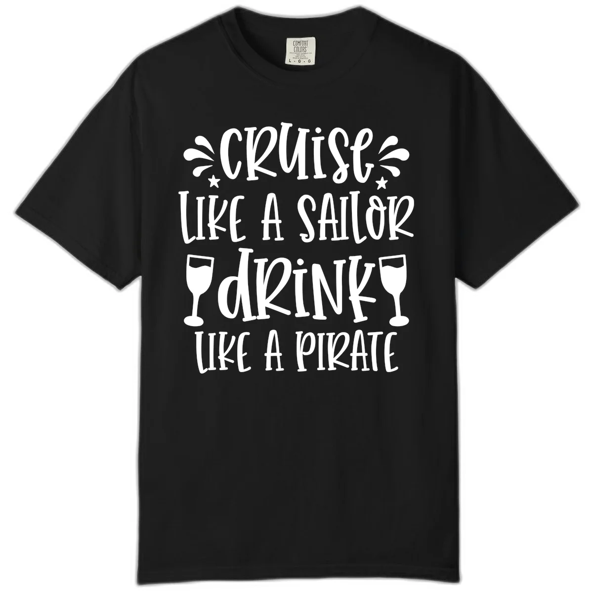Cruise Like A Sailor Drink Like A Pirate Comfort Color in Black