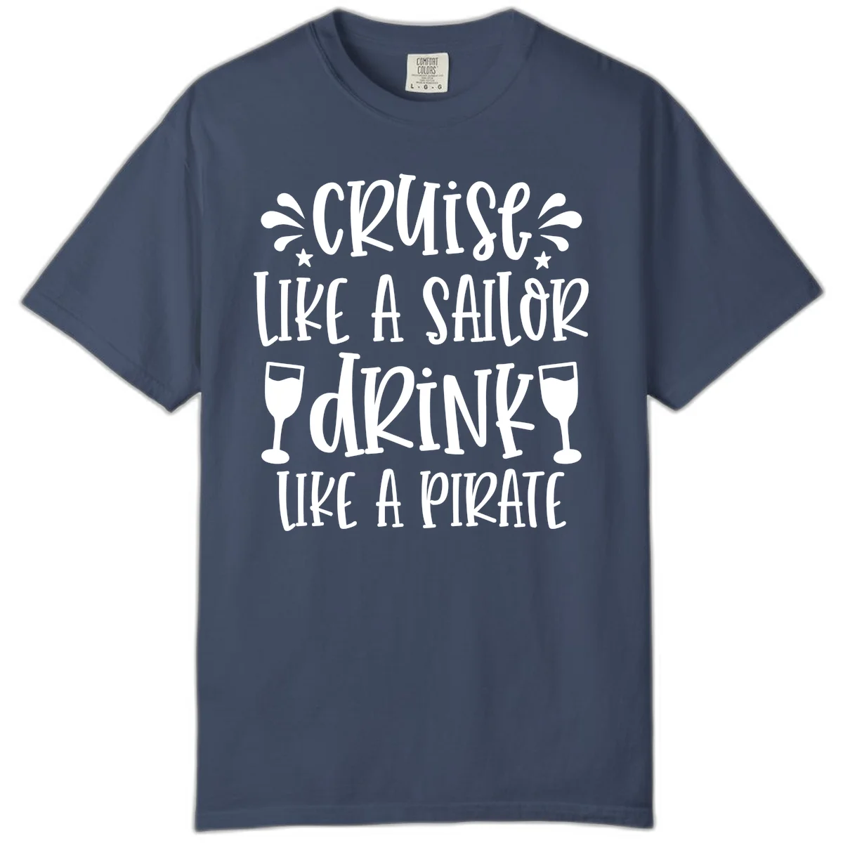 Cruise Like A Sailor Drink Like A Pirate Comfort Color in Midnight