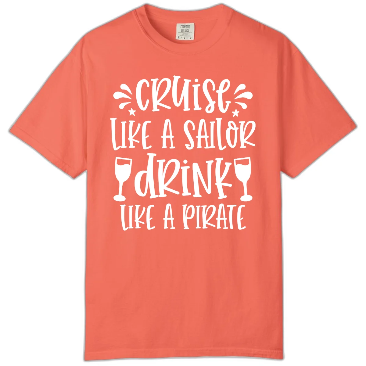 Cruise Like A Sailor Drink Like A Pirate Comfort Color in Bright Salmon