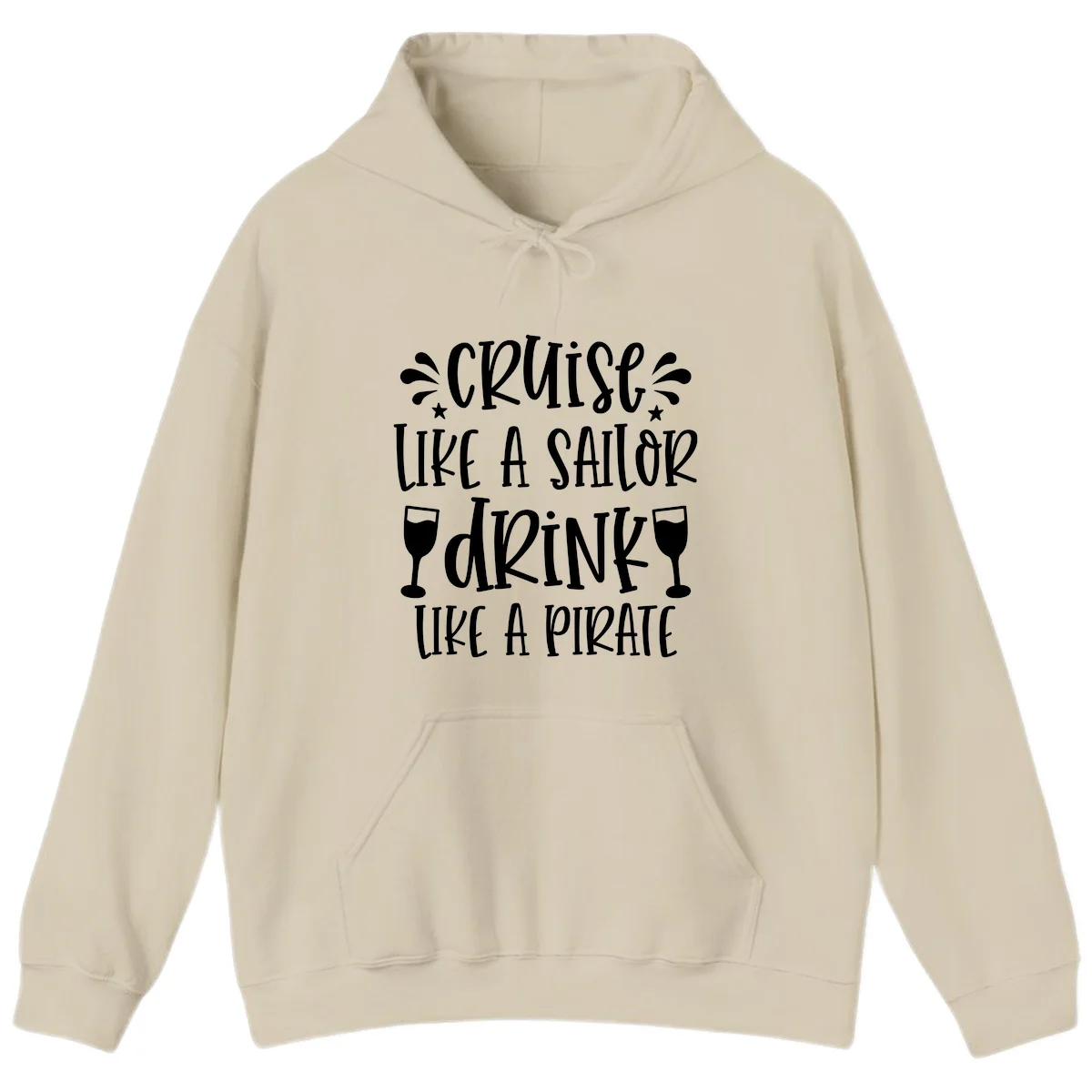 Cruise Like A Sailor Drink Like A Pirate Hoodie in Sand