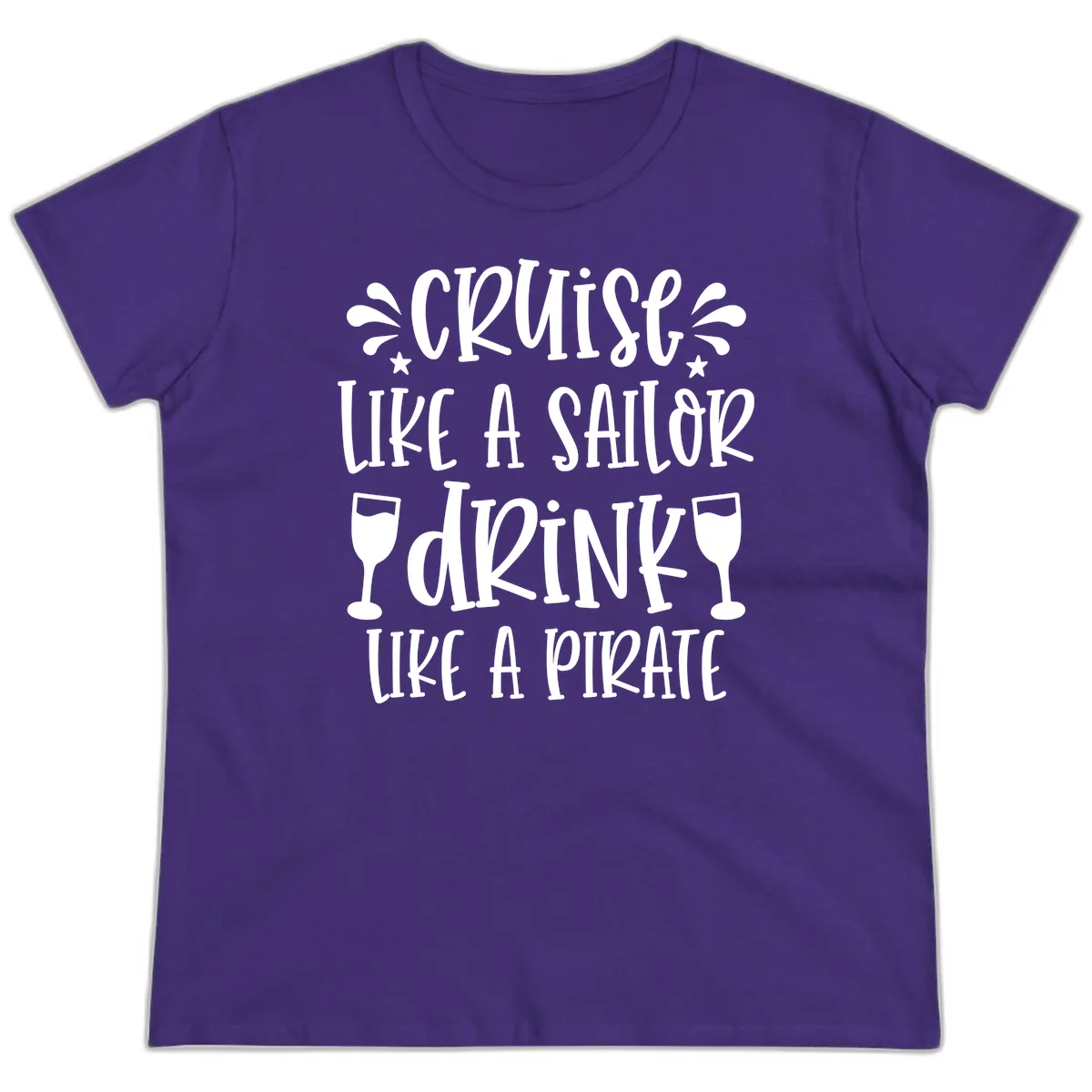 Cruise Like A Sailor Drink Like A Pirate Ladies Tee in Purple