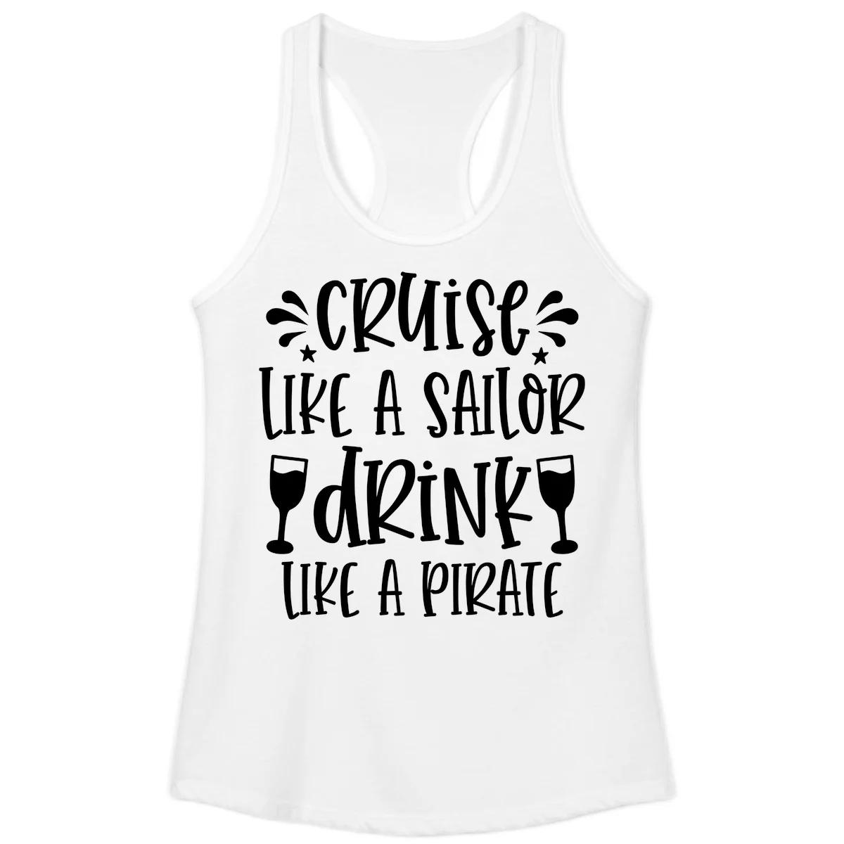 Cruise Like A Sailor Drink Like A Pirate Ladies Tank in White