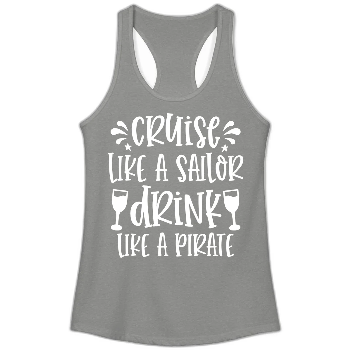 Cruise Like A Sailor Drink Like A Pirate Ladies Tank in Heather Grey