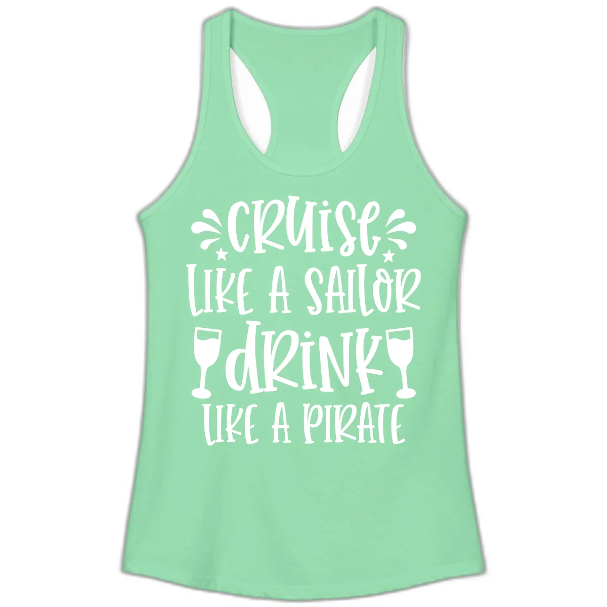 Cruise Like A Sailor Drink Like A Pirate Ladies Tank in Solid Mint