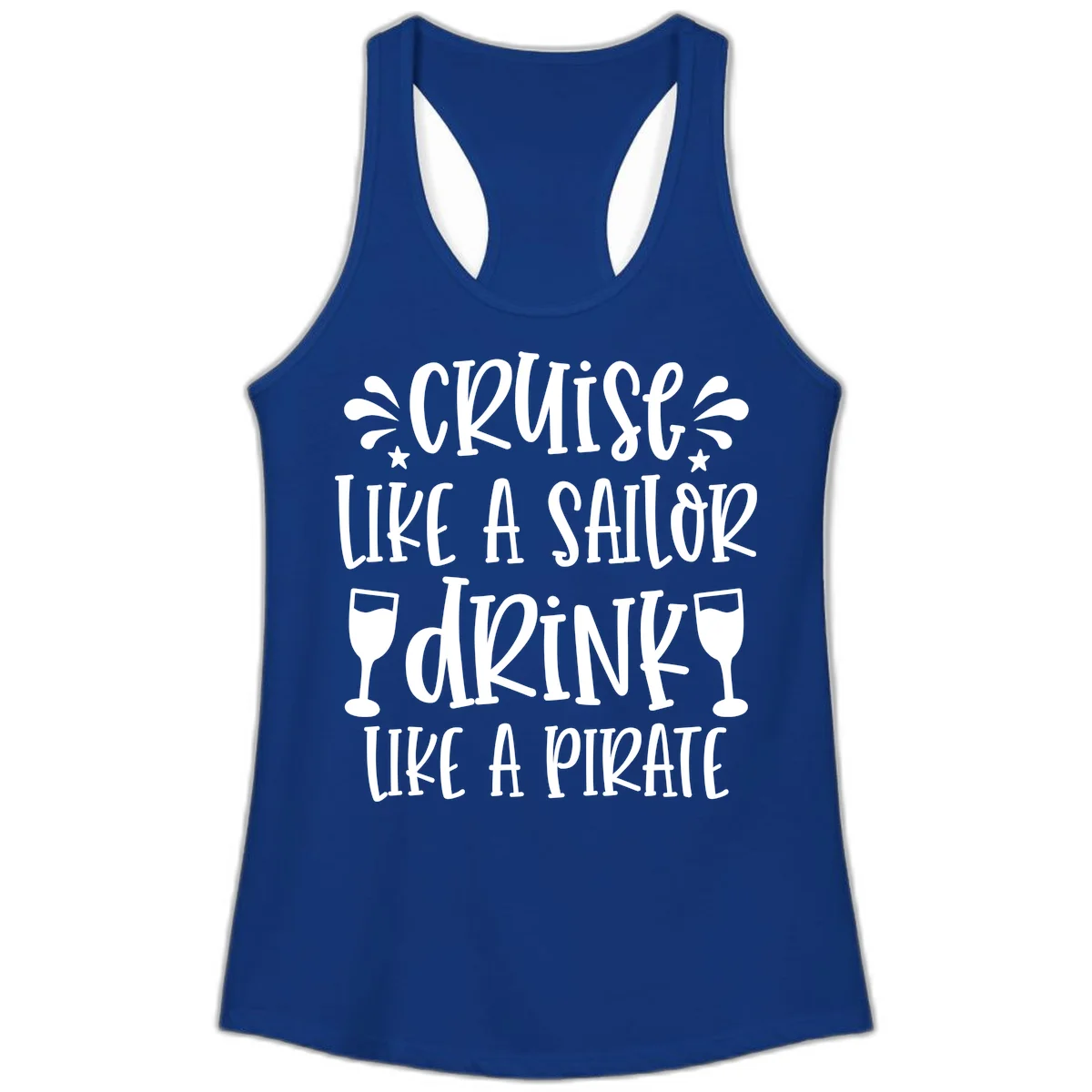 Cruise Like A Sailor Drink Like A Pirate Ladies Tank in Solid Royal