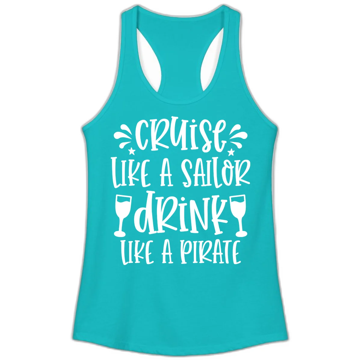 Cruise Like A Sailor Drink Like A Pirate Ladies Tank in Tahiti Blue