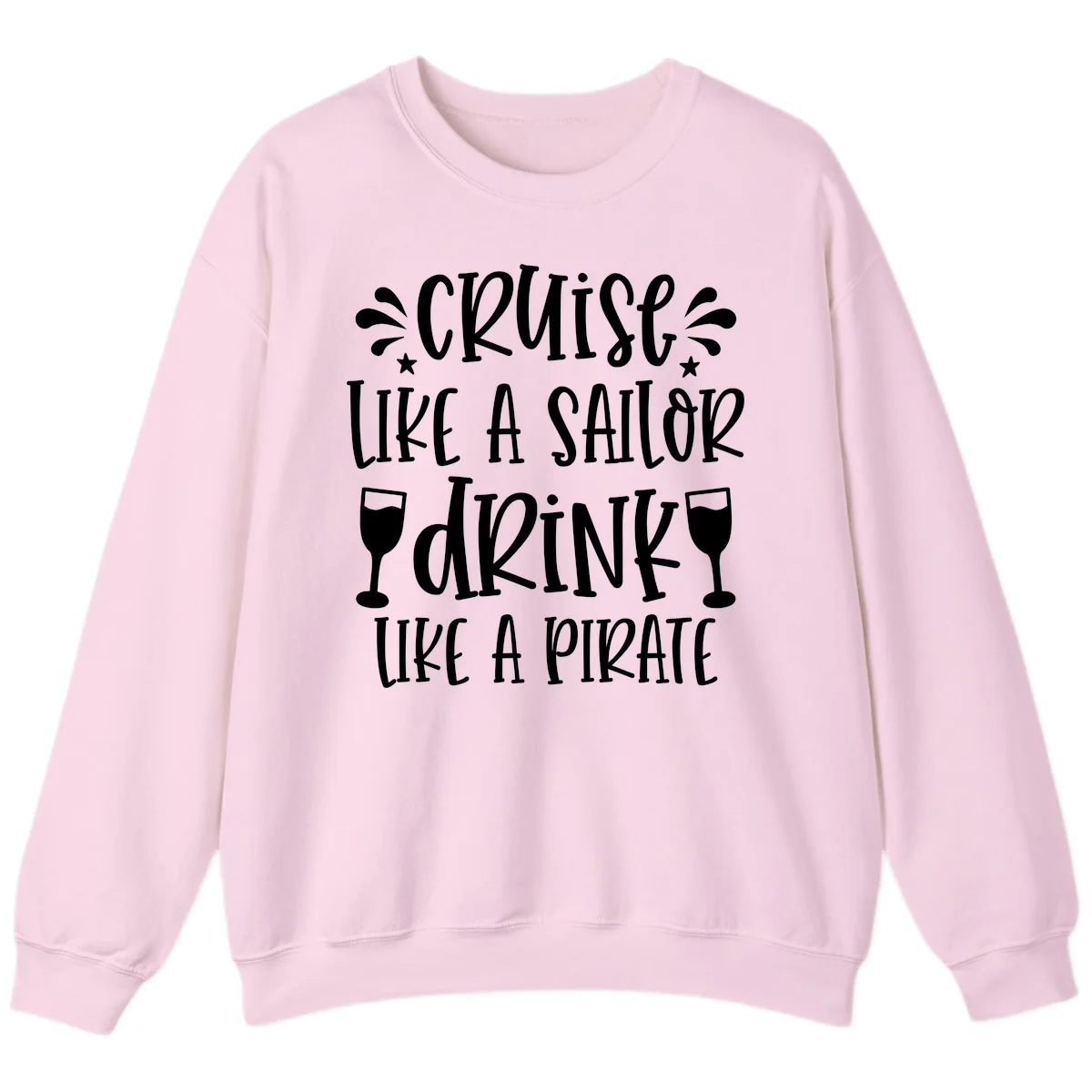 Cruise Like A Sailor Drink Like A Pirate Sweatshirt in Light Pink