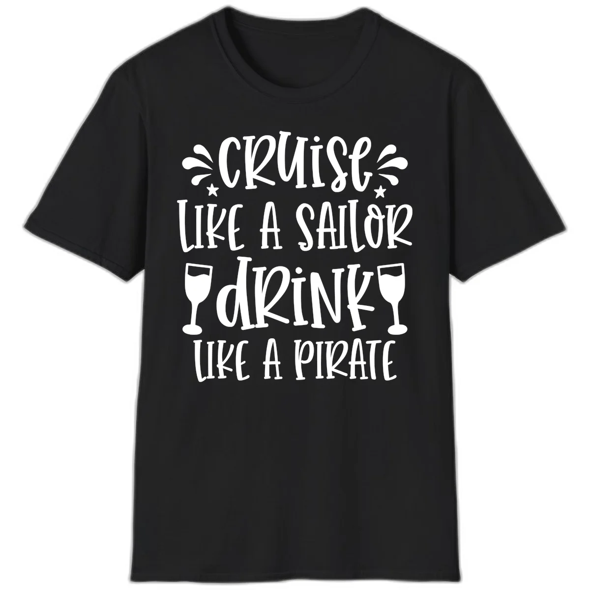 Cruise Like A Sailor Drink Like A Pirate T-Shirt in Black