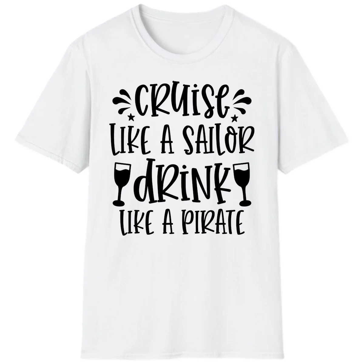 Cruise Like A Sailor Drink Like A Pirate T-Shirt in White