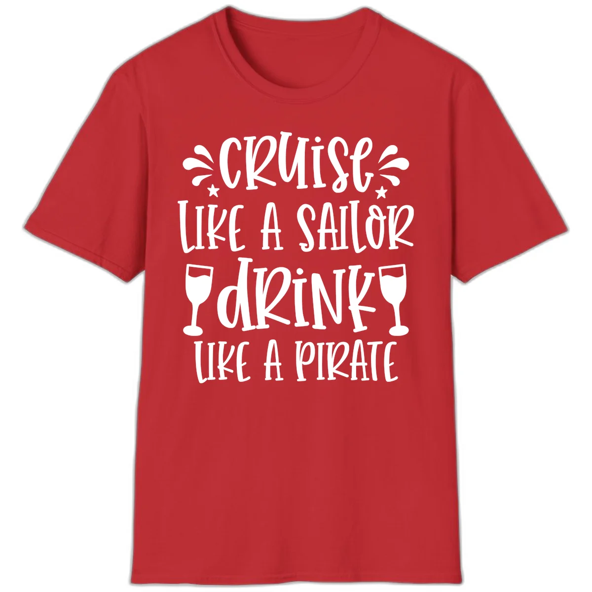Cruise Like A Sailor Drink Like A Pirate T-Shirt in Red