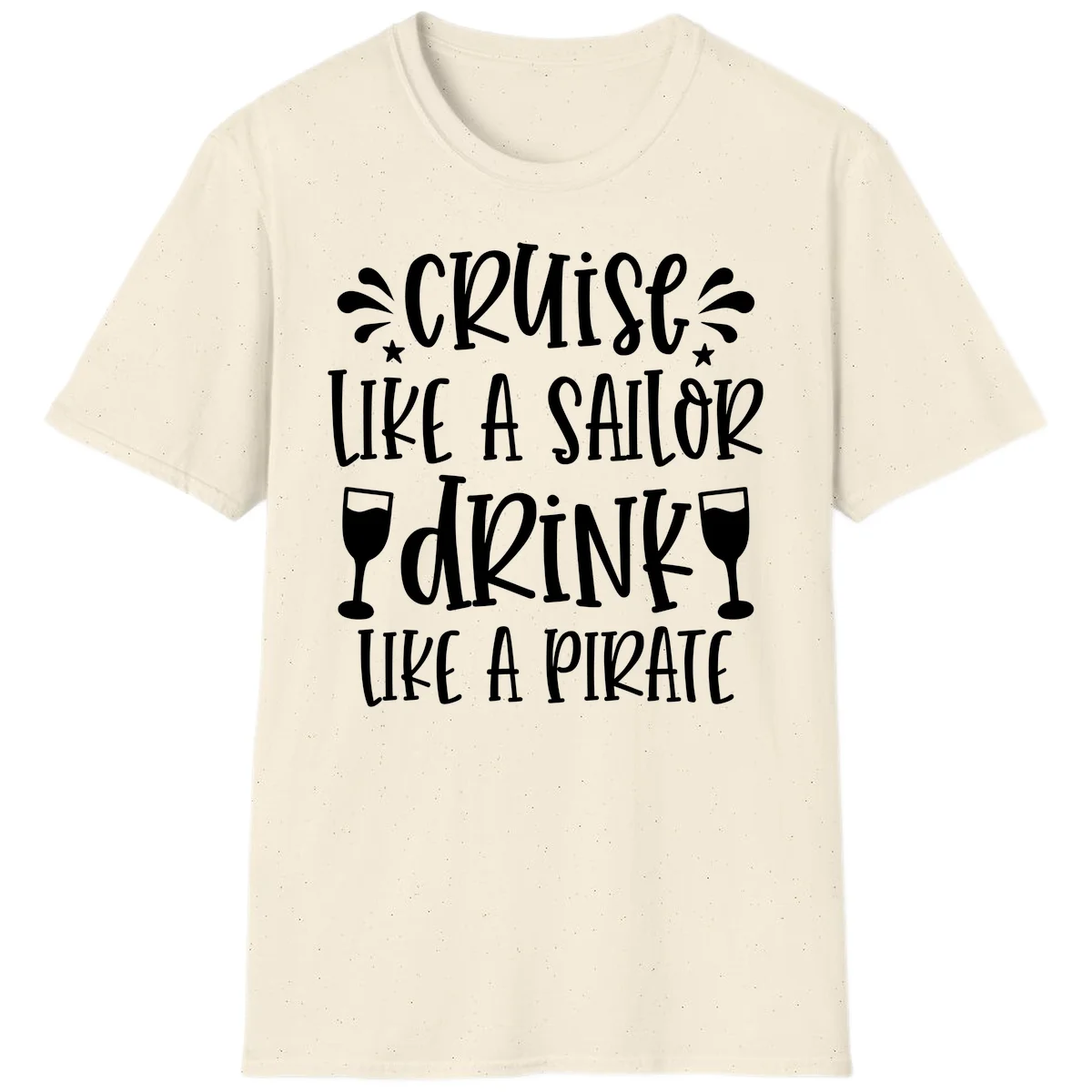 Cruise Like A Sailor Drink Like A Pirate T-Shirt in Natural