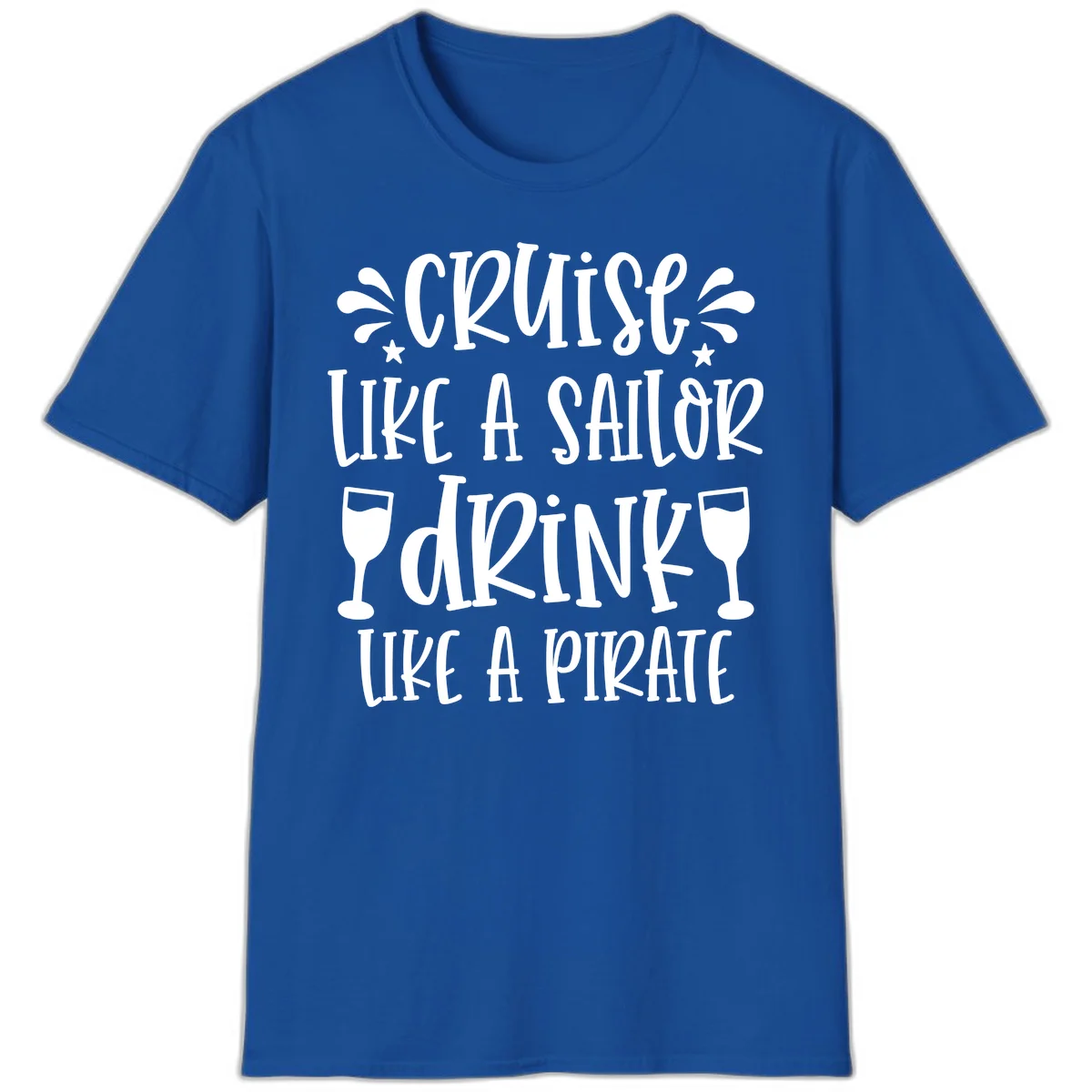 Cruise Like A Sailor Drink Like A Pirate T-Shirt in Royal