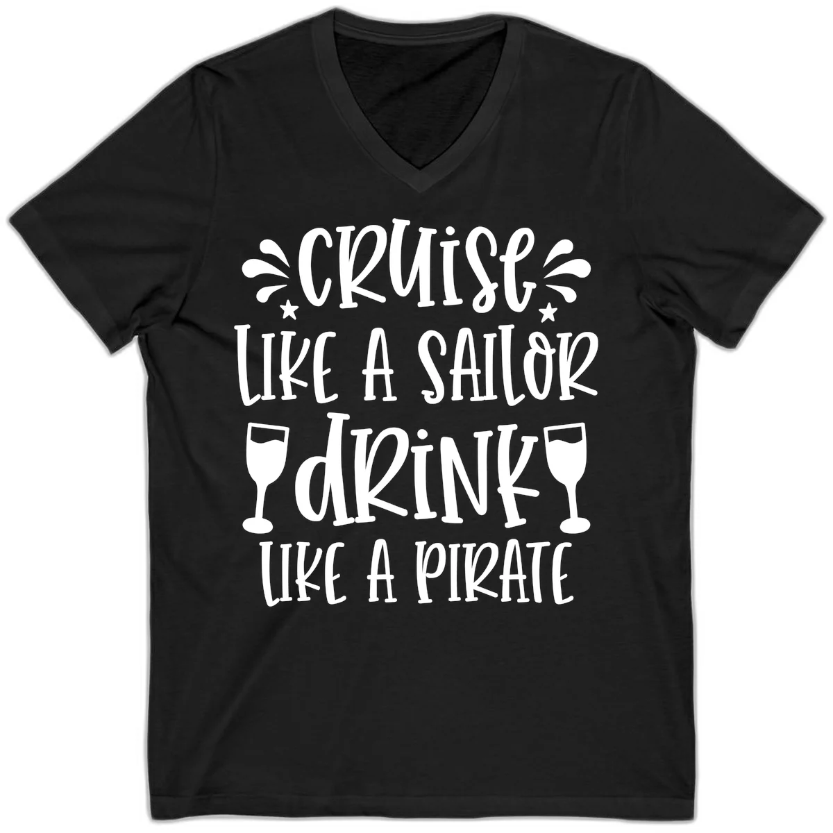 Cruise Like A Sailor Drink Like A Pirate V-Neck in Black