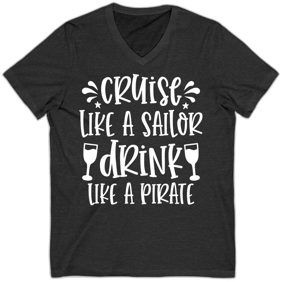 Cruise Like A Sailor Drink Like A Pirate V-Neck in Dark Grey Heather