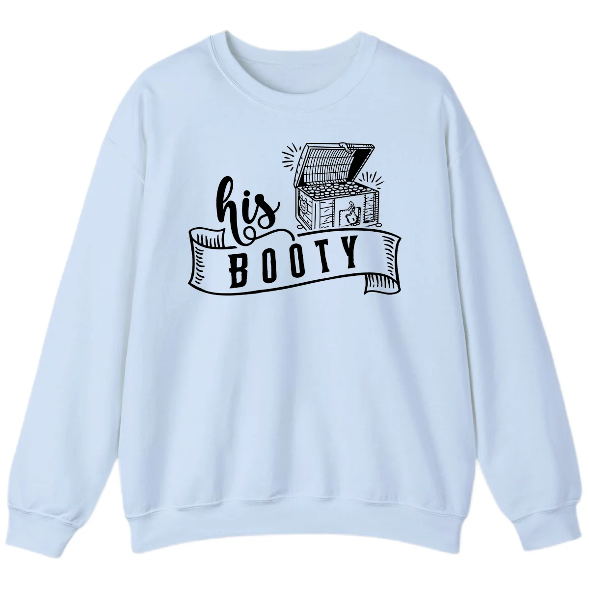 His and Hers Booty Cruise Sweatshirt in Light Blue