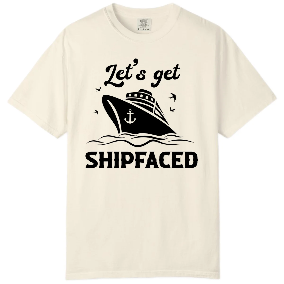 Let's Get Shipfaced Comfort Color T-Shirt in Ivory