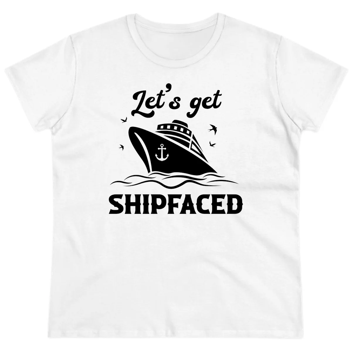 Let's Get Shipfaced Ladies Tee in White