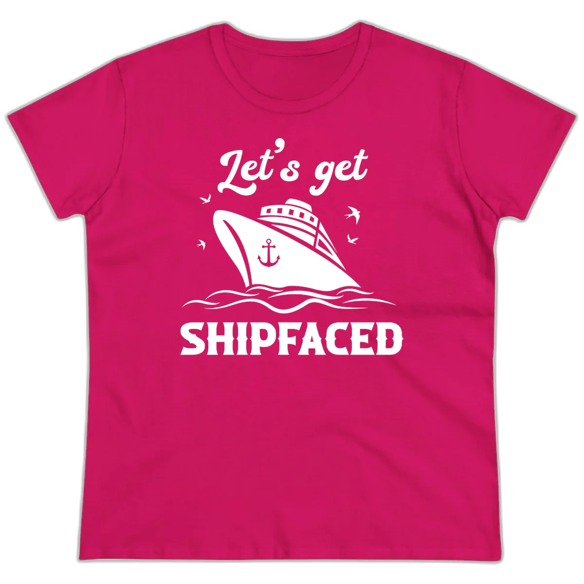 Let's Get Shipfaced Ladies Tee in Heliconia