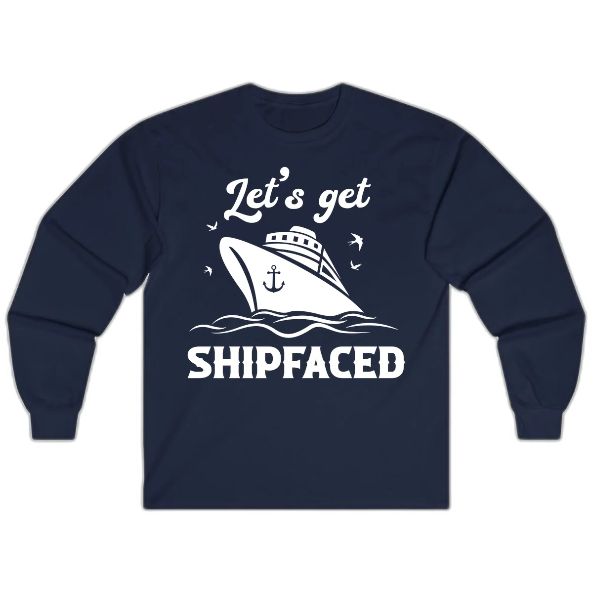 Let's Get Shipfaced Long Sleeve T-Shirt in Navy