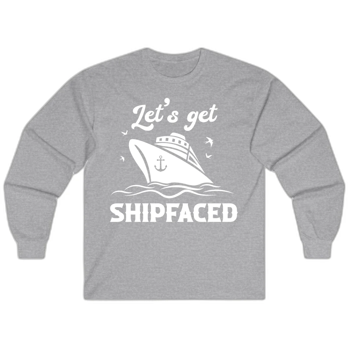 Let's Get Shipfaced Long Sleeve T-Shirt in Sport Grey