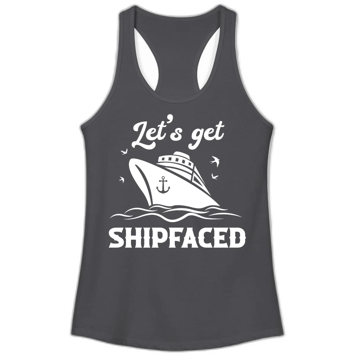 Let's Get Shipfaced Ladies Tank Top in Solid Dark Gray