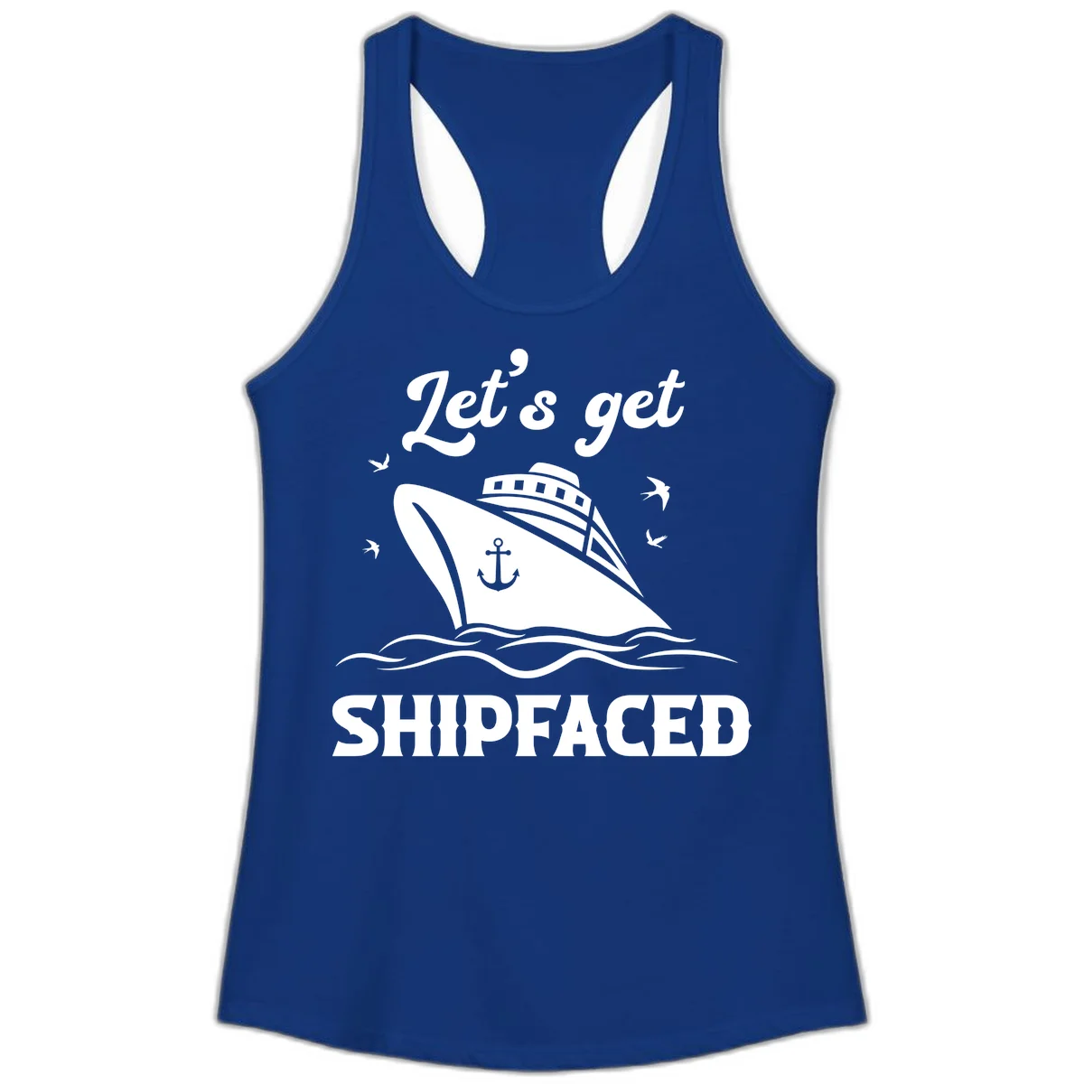 Let's Get Shipfaced Ladies Tank Top in Solid Royal
