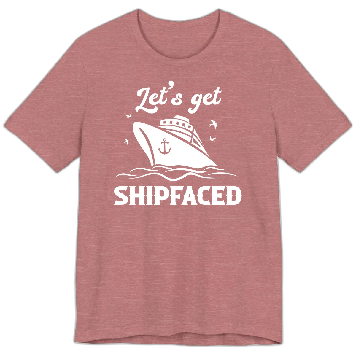 Let's Get Shipfaced Premium T-Shirt in Heather Mauve
